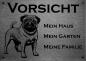 Preview: ld Mops VORSICHT Mein Haus mein Garten meine Familie